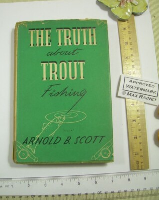 Arnold Scott 1951 The Truth About Trout Fishing * Hb Dj 1e * Laugh + Learn UK ed