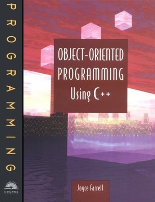 OBJECT ORIENTED PROGRAMMING USING C++ By Joyce M. Farrell *Excellent Condition*