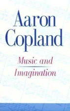 Music and Imagination by Aaron Copland (1952, Trade Paperback), 1980, 11th Print