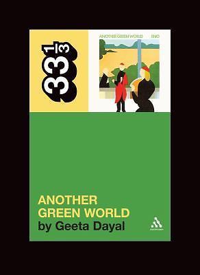 Brian Eno's Another Green World (33 1/3 series) - Dayal, Geeta