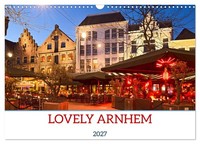 Lovely Arnhem (Wall Calendar 2027 DIN A3 Landscape), Calvendo 12 Month Wall Cale