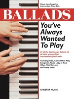 Ballads You've Always Wanted To Play | Songbuch (Klavier) | Buch | Chester Music