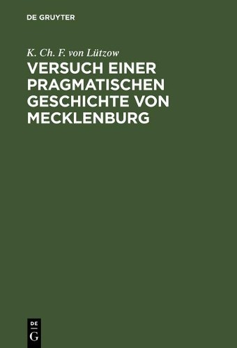 K Ch F Von Lütz Versuch einer pragmatischen Geschichte von Mecklenbu (Hardback)