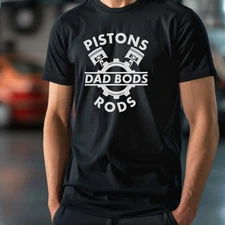Mens T Shirt Dad Bod T-Shirt, Pistons Rods Hot Rod Tee, Dad Shirt Race Car Shirt