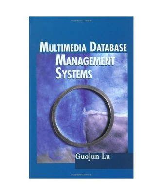 Multimedia Database Management Systems, Guojun Lu