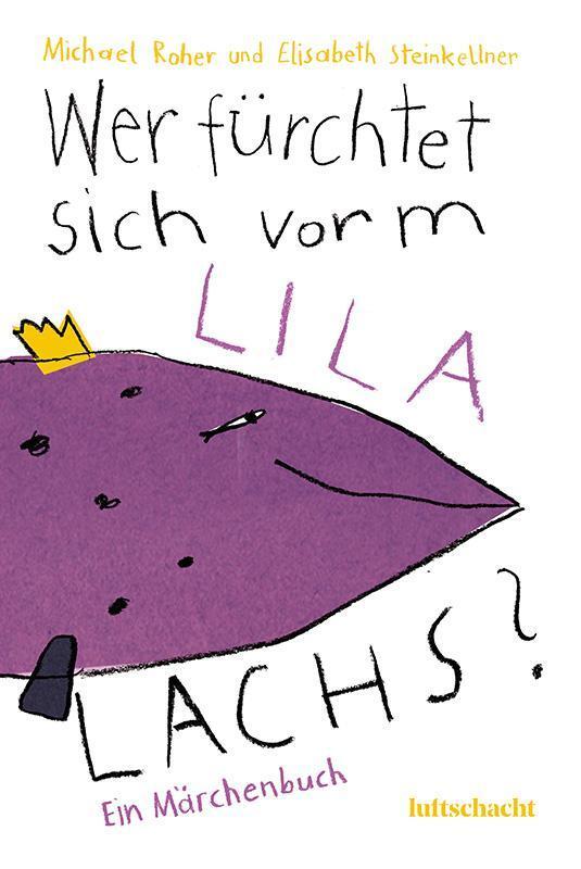 Thumbnail - Wer Fürchtet Sich Vorm Lila Lachs?, Elisabeth Steinkellner