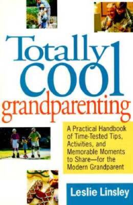Totally Cool Grandparenting: A Practical Handbook of Tips, Hints,   - VERY GOOD