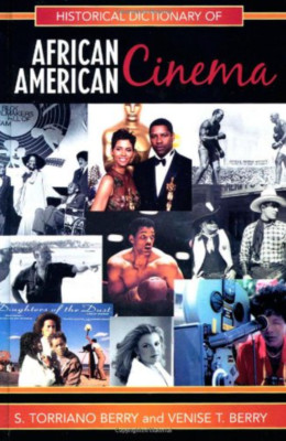 Venise T Berry S Torriano / Historical Dictionary of African American Cinema