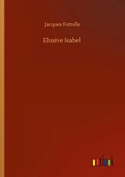 Jacques Futrelle | Elusive Isabel | Taschenbuch | Englisch (2020) | 112 S.