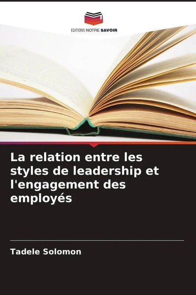 Tadele Solomon | La Relation Entre Les Styles De Leadership Et L'engagement...-image