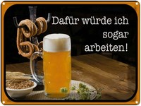 Blechschild 30X40 Cm Bier DafüR WüRde Ich Arbeiten Bar Club Alkohol Deko Geschen