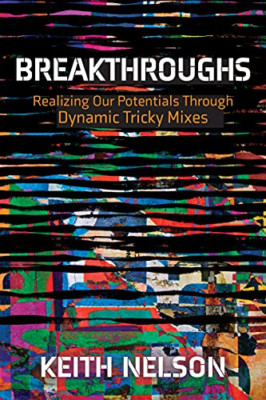 Breakthroughs: Realizing Our Potentials Through Dynamic - Paperback NEW Nelson,