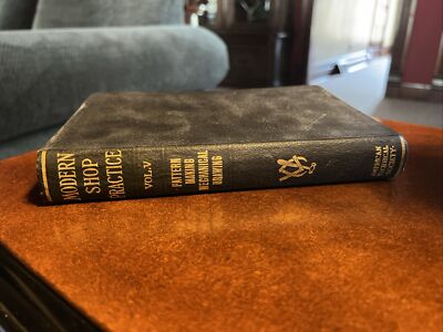 Modern Shop Practice vol V Pattern Making Mechanical Draw Antique book 1926