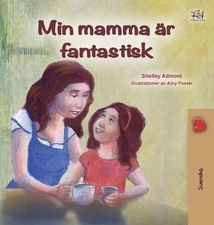My Mom is Awesome (Swedish Book for Kids) by Shelley Admont (Swedish) Hardcover 