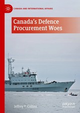 Canadas Defence Procurement Woes Jeffrey F. C...