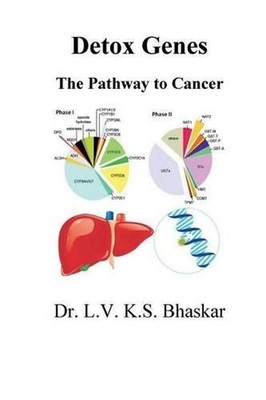Detox Genes: The Pathway to Cancer by Bhaskar L.V.K.S. (English) Paperback Book