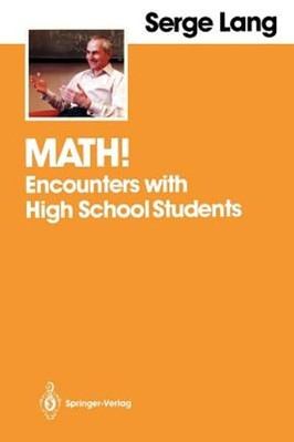 Math!: Encounters with High School Students by Serge Lang: Used