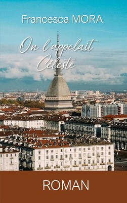 On l'appelait Céleste Francesca Mora Taschenbuch Französisch 2024