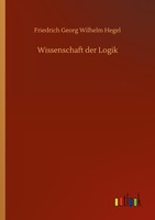 Wissenschaft Der Logik Friedrich Georg Wilhelm Hegel