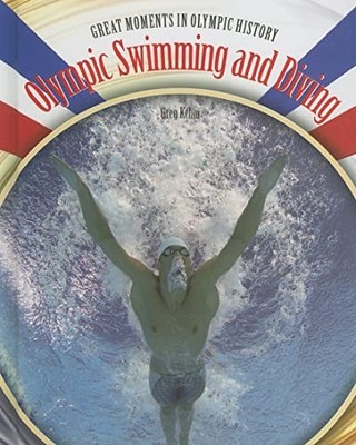 Olympic Swimming and Diving (Great Moments in Olympic History) - Kehm, Greg