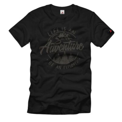 Live is an Adventure Survival Outdoor Camp Forest Wilderness T-Shirt#36733