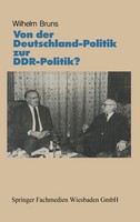 Von Der Deutschlandpolitik Zur Ddr-Politik? Wilhelm Bruns