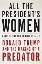 Barry Levine Monique El-Faizy All the President's Women (Hardback)
