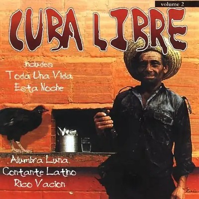 Various - Cuba Libre - 15 Great Cuban songs - includes Today Una Vida - Esta Noc