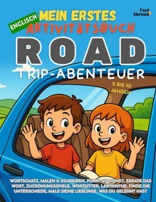 Mein Erstes Englisch Aktivitätsbuch Road-Trip-Abenteuer - Paperback NEW FEEL. AB