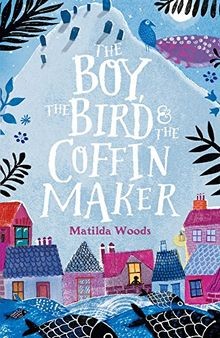The Boy, the Bird and the Coffin Maker von Woods, Matilda | Buch | Zustand gut