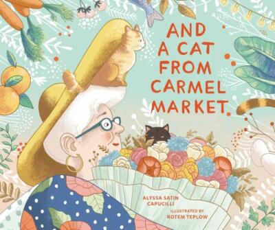 And a Cat from Carmel Market - hardcover, Alyssa Satin Capucilli, 1541586700