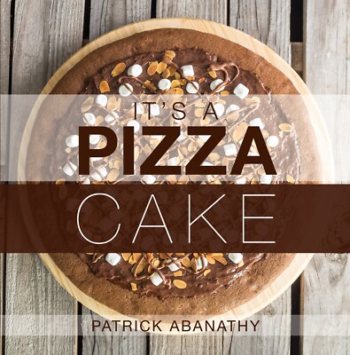 It's A Pizza Cake (Cookbook)
