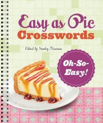 Stanley Newman Easy as Pie Crosswords: Oh-So-Easy! (Spiral Bound)