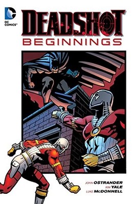 DEADSHOT: BEGINNINGS By John Ostrander & Kim Yale **BRAND NEW**