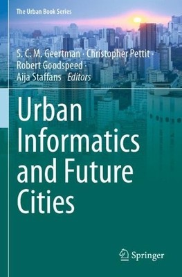 Urban Informatics and Future Cities by S. C. M. Geertman, Chr... - 9783030760618