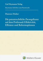 Die Patentrechtliche Zwangslizenz Auf Dem PrüFstand: EffektivitäT, Effizienz...