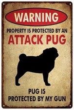 Tin Metal Signs Warning Property Is Protected By An Attack Pug Funny Metal T