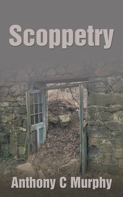 Anthony C Murphy | Scoppetry | Taschenbuch | Englisch (2017) | AuthorHouse