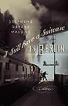 I Still Have a Suitcase in Berlin by Stephens Gerard Malone (2008, Hardcover/DJ)