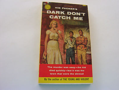 DARK DON'T CATCH ME  1956  VIN PACKER  ONE OF ALL-TIME INTERRACIAL GREATS   FINE