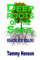 Tammy Henson | Deep Roots Of The Soul | Taschenbuch | Englisch (2017)