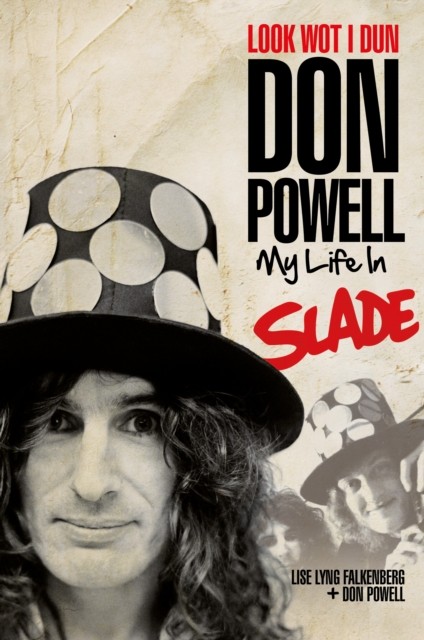 Look Wot I Dun My Life in Slade by Don Powell (Paperback Book)