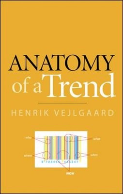 Anatomy of a Trend Hardcover Henrik Vejlgaard