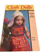Doll Book Cloth Dolls 1920s-1930s Identification Price Guide by Polly Judd1990