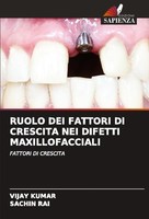 Ruolo DEI Fattori DI Crescita NEI Difetti Maxillofacciali Sachin Rai