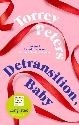 Detransition, Baby: Longlisted by Peters, Torrey, Very Good