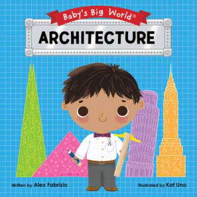 Architecture (Baby's Big World) - Board book By Fabrizio, Alex - VERY GOOD