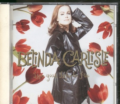 Belinda Carlisle Live Your Life Be Free CD Europe Offside 1991 CDV2680