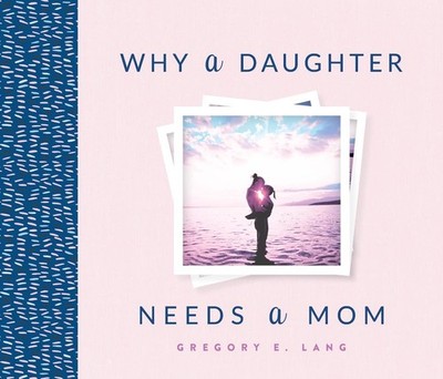 Why a Daughter Needs a Mom by Gregory Lang (English) Hardcover Book