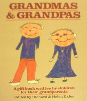 Grandmas and Grandpas: A Book Written by Grandchildren for Their